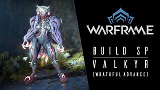 Warframe - Build Steel Path [Valkyr/Wrathful Advance]