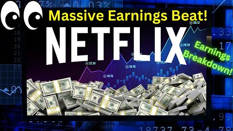 Netflix (NFLX) MAJOR Earnings Beat, Complete Breakdown