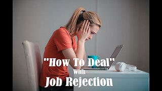 "How To Deal" with Job Rejection Dealing: Tips for Staying Positive and Moving Forward
