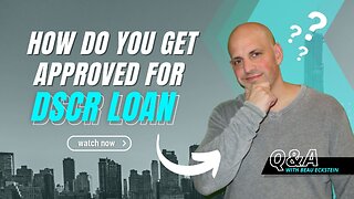 How do you get approved for a DSCR loan?