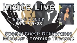 INSITE LIVE w/ Special Guest: Deliverance Minister - Tremiko Thweatt