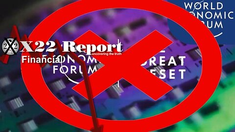 X22 Report - Ep. 2980a - The People Are Awake And Have Spoken, Great Reset Has Failed