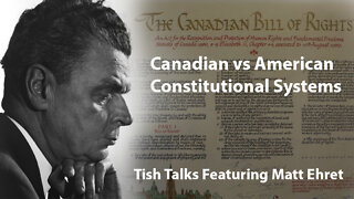 Tish Talks featuring Matt Ehret: Canadian vs American Constitutional Systems