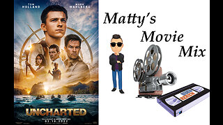 #54 - Uncharted Movie Review