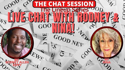 LIVE CHAT WITH RODNEY & NINA | THE CHAT SESSION