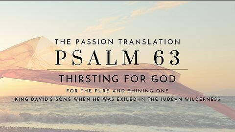 Psalm 63 Scripture Video