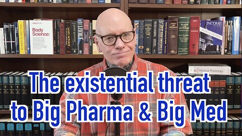 This one thing is an existential threat to Big Pharma, Big Med, and Big Food