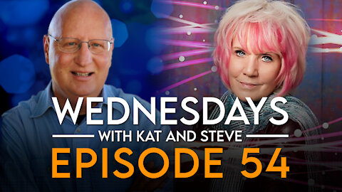 WEDNESDAYS WITH KAT AND STEVE - Episode 54