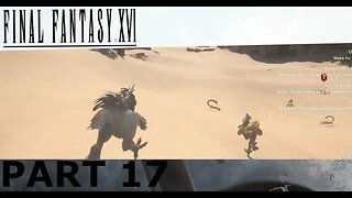 DUNING IN THE DUNES - Final Fantasy XVI Part 17