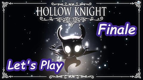 Let's Play | Hollow Knight - Finale