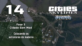 Cities: Skylines - Cidade sem mod: Colocando os extratores de madeira [Ep14]