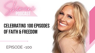 Episode 100: Celebrating 100 Episodes of Freedom