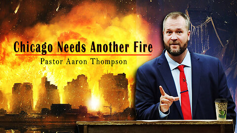 Chicago needs another fire| Pastor Aaron Thompson