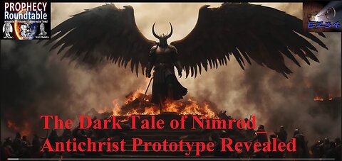 The Dark Tale of Nimrod: Antichrist Prototype Revealed