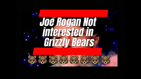 Joe Rogan Not interested in Grizzly Bears 🐻 #jre #flagrant #joerogan #jreclips #bear #comedy