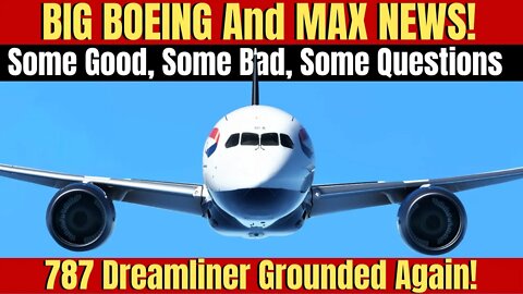 Huge Boeing Max News! - 787's Grounded - Israel BANS 747's