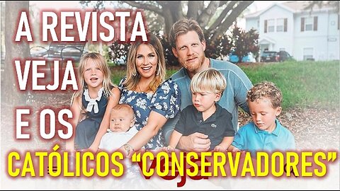 A REVISTA VEJA E OS CATOLICOS CONSERVADORES