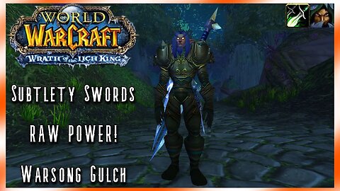 WoW WotLK Classic PvP: RAAWW POWER BABY (Subtlety Rogue) Level 80 PvP - DinkleRepack