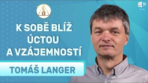 K sobě blíž úctou a vzájemností | Tomáš Langer