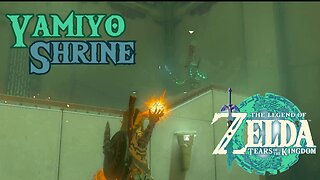 Yamiyo Shrine Completion: The Legend of Zelda: Tears of the Kingdom!