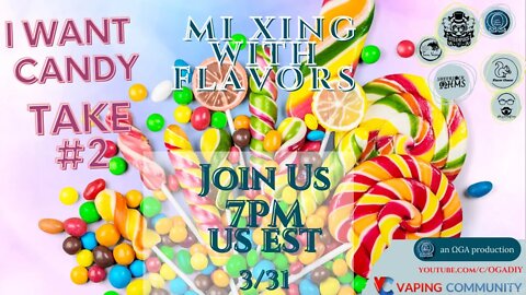 Mixing with Flavors: I want Candy Take 2