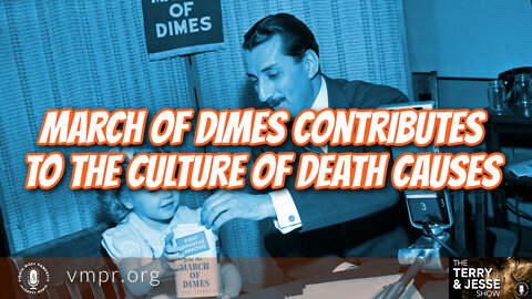 04 Feb 22, T&J: March of Dimes Contributes to the Culture of Death Causes