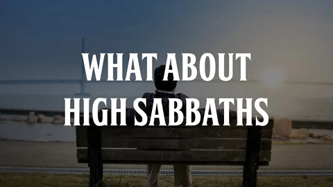 What About High Sabbaths?