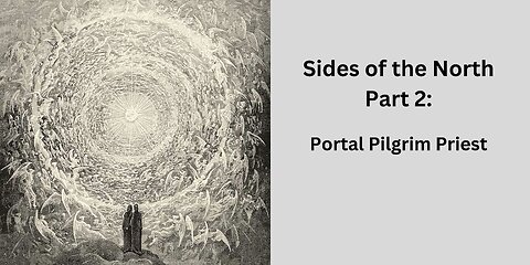 Sides of the North Part 2: Portal, Pilgrim, Priest