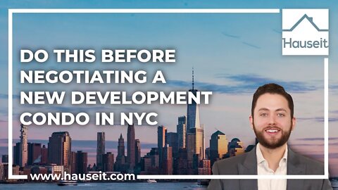 Do This Before Negotiating a New Development Condo in NYC