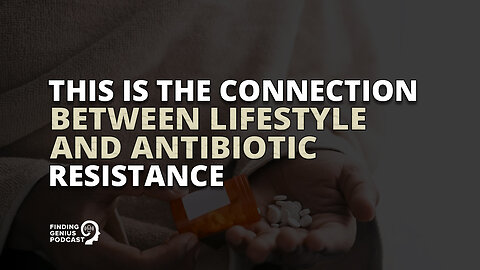 This Is The Connection Between Lifestyle and Antibiotic Resistance