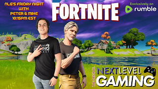 NLG's Friday Night w/ Peter & Mike: FORTNITE NEWBS!!!!