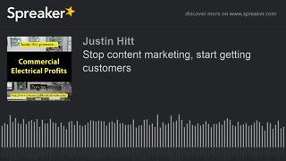 Stop content marketing, start getting customers