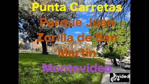 Montevideo Neighborhood Walk Through: Punta Carretas, Juan Zorrilla de San Martin Park to the Rambla