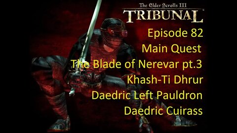 Episode 82 Let's Play Morrowind:Tribunal - Main Quest - The Blade of Nerevar pt.3, Khash-Ti Dhrur