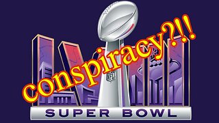 Super Bowl conspiracy?!!