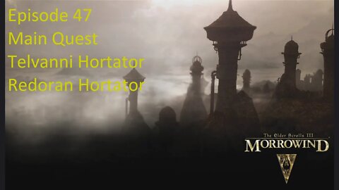 Episode 47 Let's Play Morrowind - Main Quest - Telvanni Hortator, Redoran Hortator