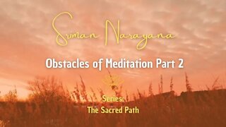 Obstacles of Meditation - Part 2