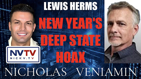 Lewis Herms Discusses New Year's Deep State Hoax with Nicholas Veniamin