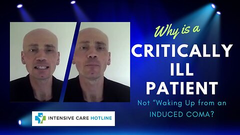 Why is a Critically Ill Patient not “Waking Up” from an Induced Coma?