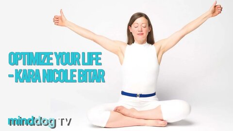 Optimize Your Life - Kara Nicole Bitar - Kundalini Yoga Teacher
