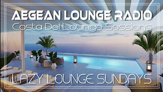 Lazy Lounge Sundays 11 - Chillout & Lounge Music
