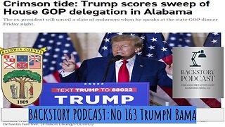 Backstory Podcast No 163 Trump N Bama