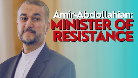 10 Minutes: Hossein Amir-Abdollahian: Minister of resistance