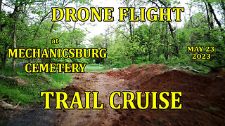 Drone Flight May 3, 2023 - Mechanicsburg Cemetery Trail Cruise