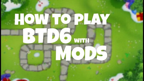 How to Play BTD6 with MODS