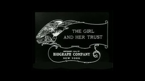 The Girl And Her Trust (1912 Film) -- Directed By D.W. Griffith -- Full Move