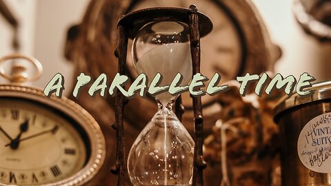 A Parallel Time