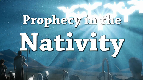 Prophecy in the Nativity