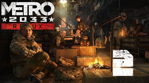 Metro 2033 Redux Gameplay Walkthrough | Part 2 | Hard Mode | No Commentary