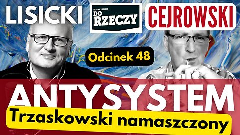 Kampania w USA i namaszczony Trzaskowski - Cejrowski i Lisicki - Antysystem odc. 48 2023/11/22